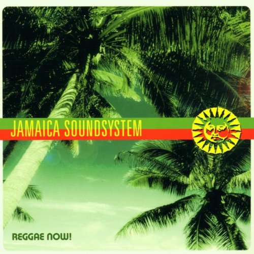 Jamaica Soundsystem - Reggae Now!