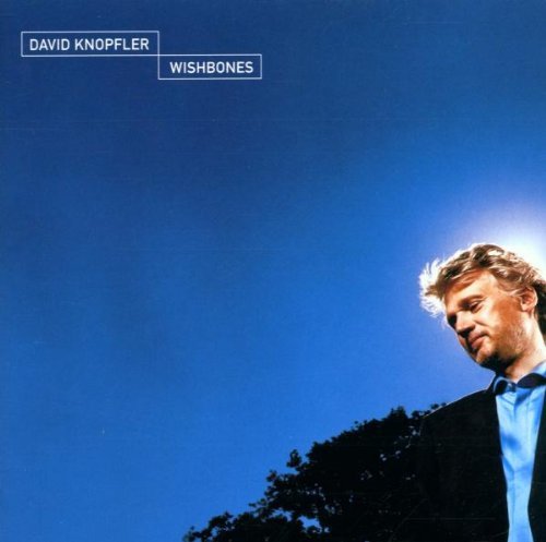 Knopfler , David - Wishbones