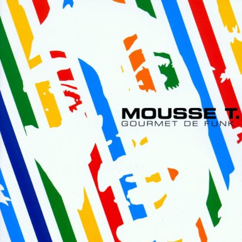 Mousse T - Gourmet de funk