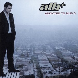 ATB - Addicted to Music