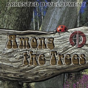 Arrested Development - Amons the trees