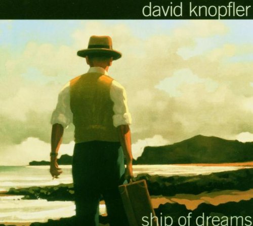 Knopfler , David - Ship of Dreams (Limited Edition)