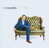 Gaebel , Tom - Good life
