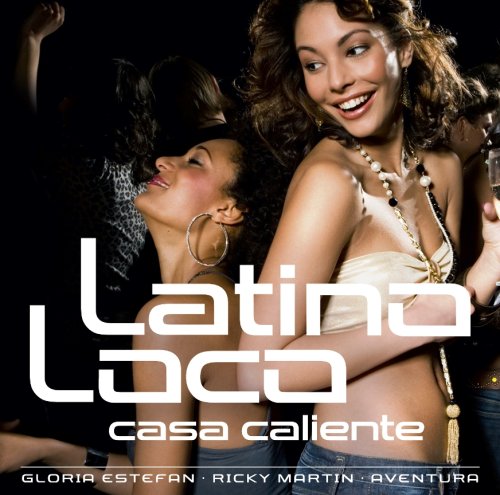 Various - Latino Loco Casa Caliente
