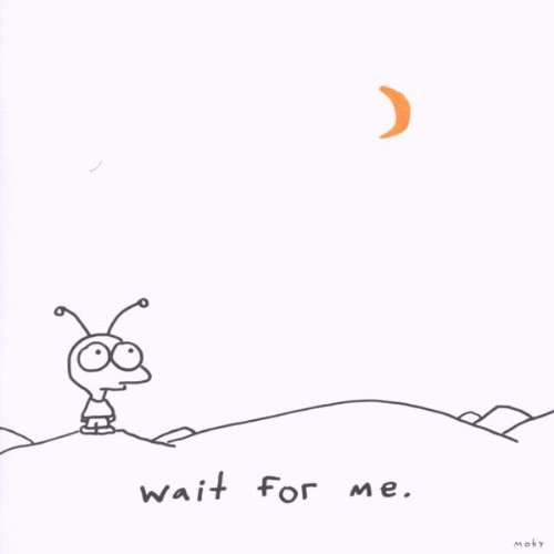 Moby - Wait for Me