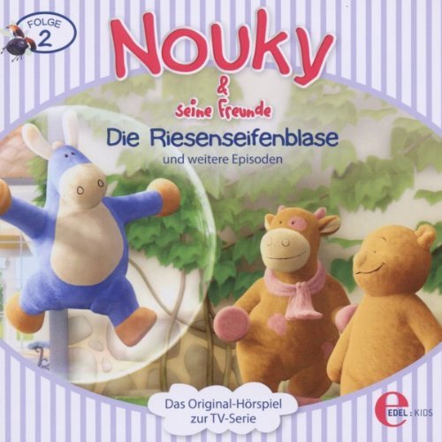 Nouky und Seine Freunde - Nouky und seine Freunde, 2: Die Riesenseifenblase