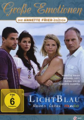 - Lichtblau - Neues Leben Mexiko - Große Emotionen / Die Annette Frier Edition
