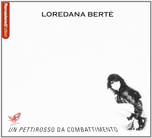 Loredana Berte - Un Pettirosso Da Combattimento