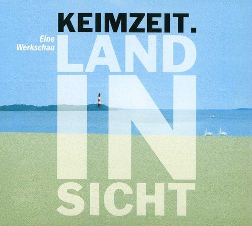 Keimzeit - Land in Sicht - Eine Werkschau