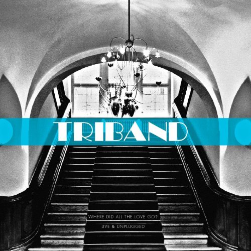 Triband - Where Did All the Love Go?