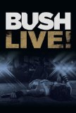 Bush - Live!+the Sea of Memories