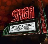  - Saga - Spin It Again - Live in Munich