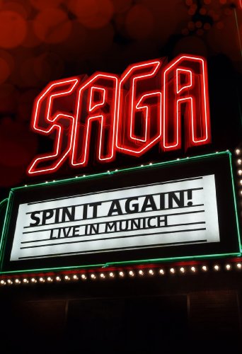  - Saga - Spin It Again - Live in Munich