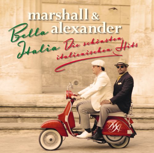 Marshall & Alexander - Bella Italia-die Schönsten Italienischen Hits