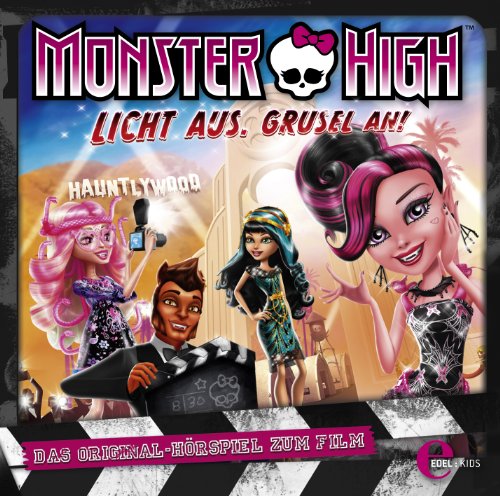 Monster High - Monster High - Licht aus, Grusel an - Das Original-Hörspiel zum Film