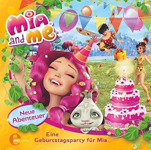 Mia And Me - Mia and me - Eine Geburtstagsparty für Mia - Das Original-Hörspiel zum Buch, Folge 3