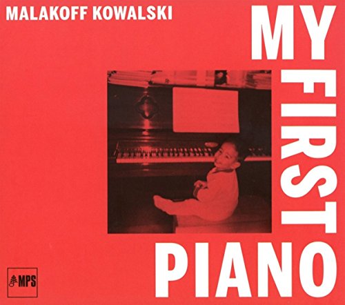 Malakoff Kowalski - My First Piano