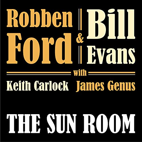 Ford , Robben & Evans , Bill - Robben Ford & Bill Evans - The Sun Room