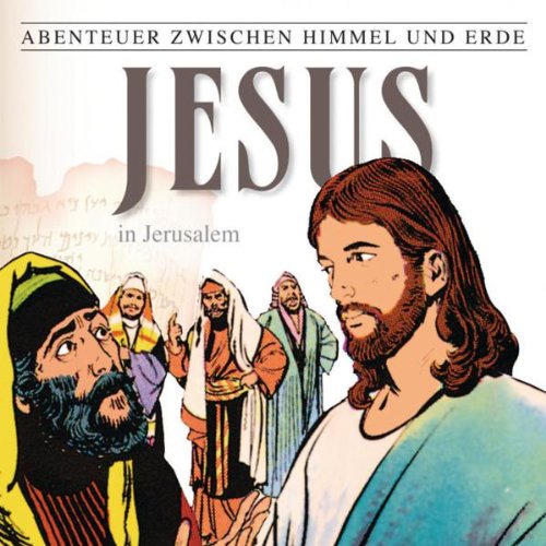 Hanno Herzler - Abenteuer zwischen Himmel und Erde, Folge 5: Jesus in Jerusalem
