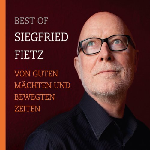 Siegfried Fietz - Von Guten Mächten Und Bewegten Zeiten