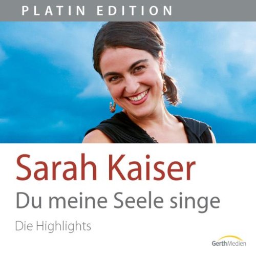 Sarah Kaiser - Du meine Seele singe