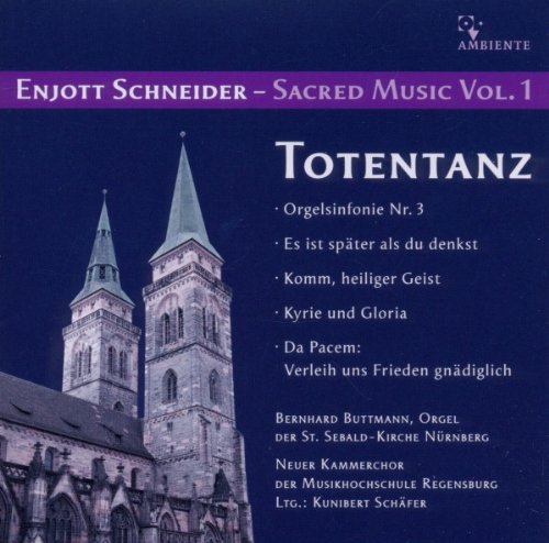 Schneider , Enjott - Sacred Music 1: Totentanz a.o. (Buttmann, Schäfer)