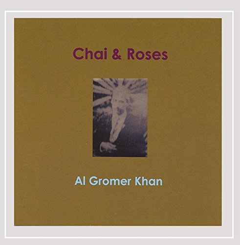 Al Gromer Khan - Chai & Roses