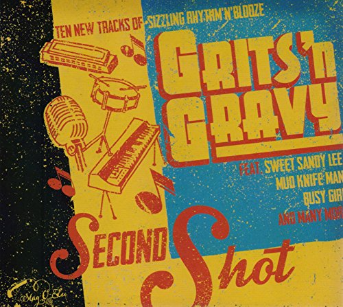 Grits'N Gravy - Second Shot