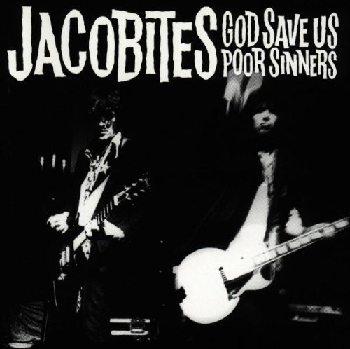 the Jacobites - God Save Us Poor Sinners