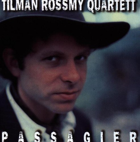 Rossmy , Tilman Quartet - Passagier