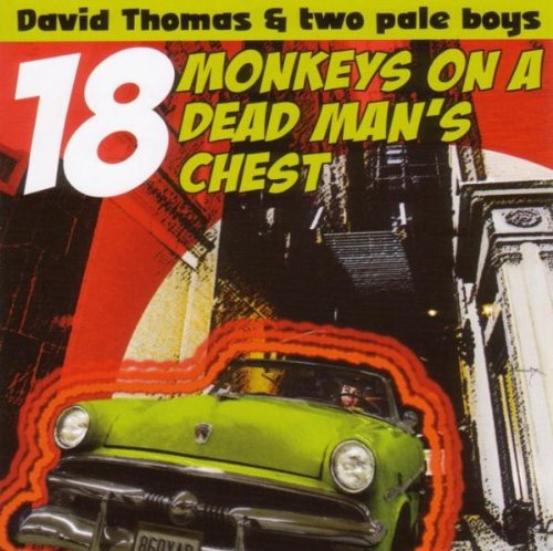 David & Two Pale Boys Thomas - 18 Monkeys on a Dead Man's Chest