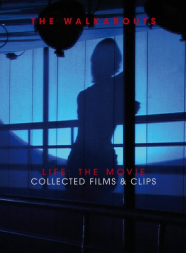 - The Walkabouts - Life: The Movies