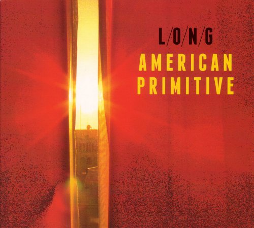 L/O/N/G - American Primitive