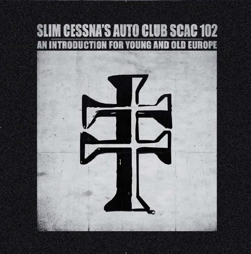 Slim Cessna's Auto Club - An Introduction for Young and Old Europe