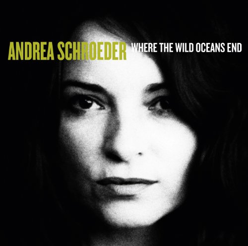 Schroeder , Andrea - Where the wild oceans end