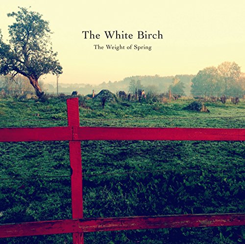 The White Birch - The Weight of Spring [Vinyl LP]
