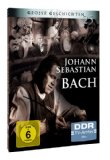  - Johann Sebastian Bach - Der liebe Gott der Musik - Geschichte Mitteldeutschlands