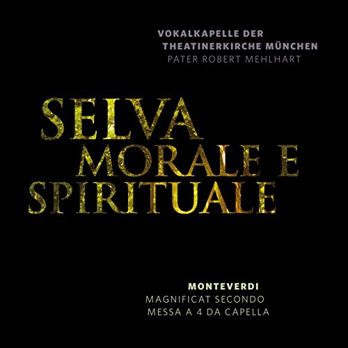 Vokalkapelle der Theatinerkirche München - Selva morale e spirituale