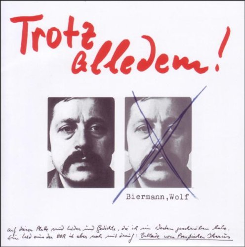 Wolf Biermann - Trotz Alledem!