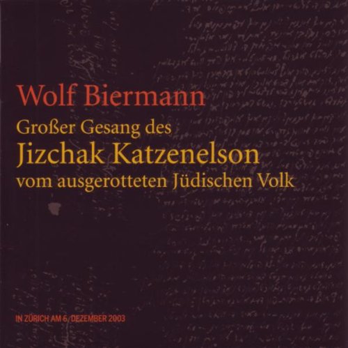 Wolf Biermann - Großer Gesang des Jizchak Katzenelson Vom Ausgerok