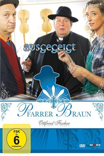  - Pfarrer Braun: Ausgegeigt