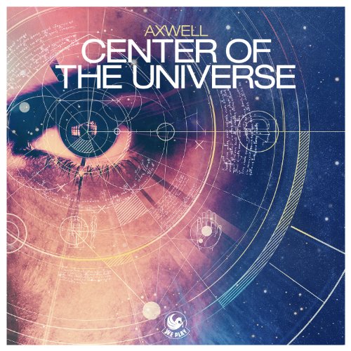 Axwell - Center Of The Universe (Maxi)