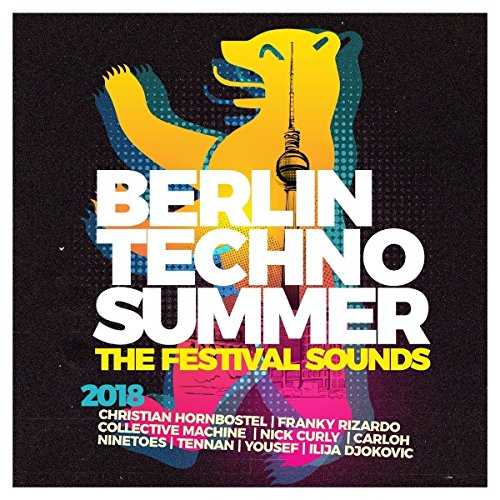 Various - Berlin Techno Summer 2018 the Festival Sounds