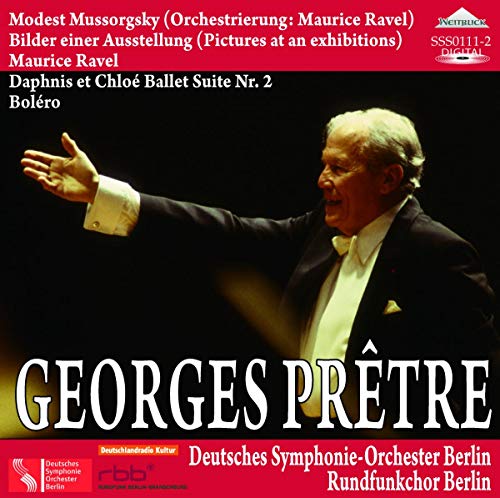 Pretre , Georges & Deutsches Symphonie-Orchester Berlin - Bilder einer Ausstellung / Daphnis et Chloe Ballet Suite / Bolero