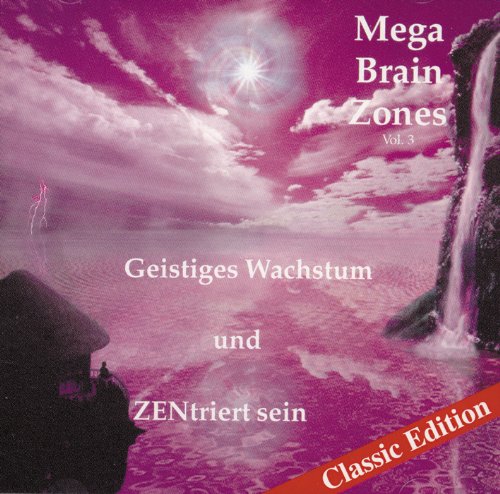 Michael Hutchison - Mega-Brain-Zones CD 3 - Geistiges Wachstum und ZENtriert sein