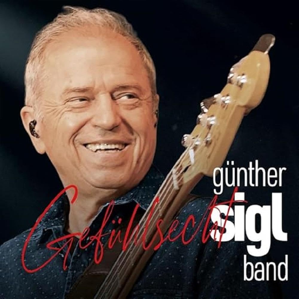 Günther Sigl Band - Gefühlsecht