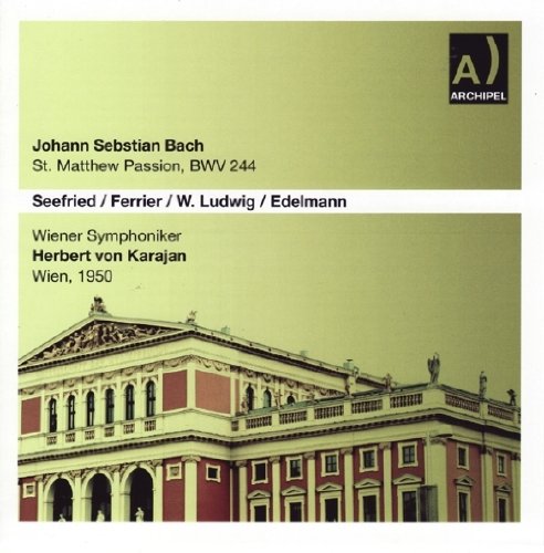 Karajan , Herbert von & Wiener Symphoniker - Bach: St. Matthew Passion, BWV 244 (Karajan, Seefried, Ferrier, Ludwig, Edelmann)