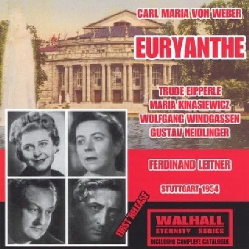 Weber , Carl Maria von - Euryanthe (Eipperle, Kinasiewicz, Windgassen, Leitner) (Stuttgart 1954)