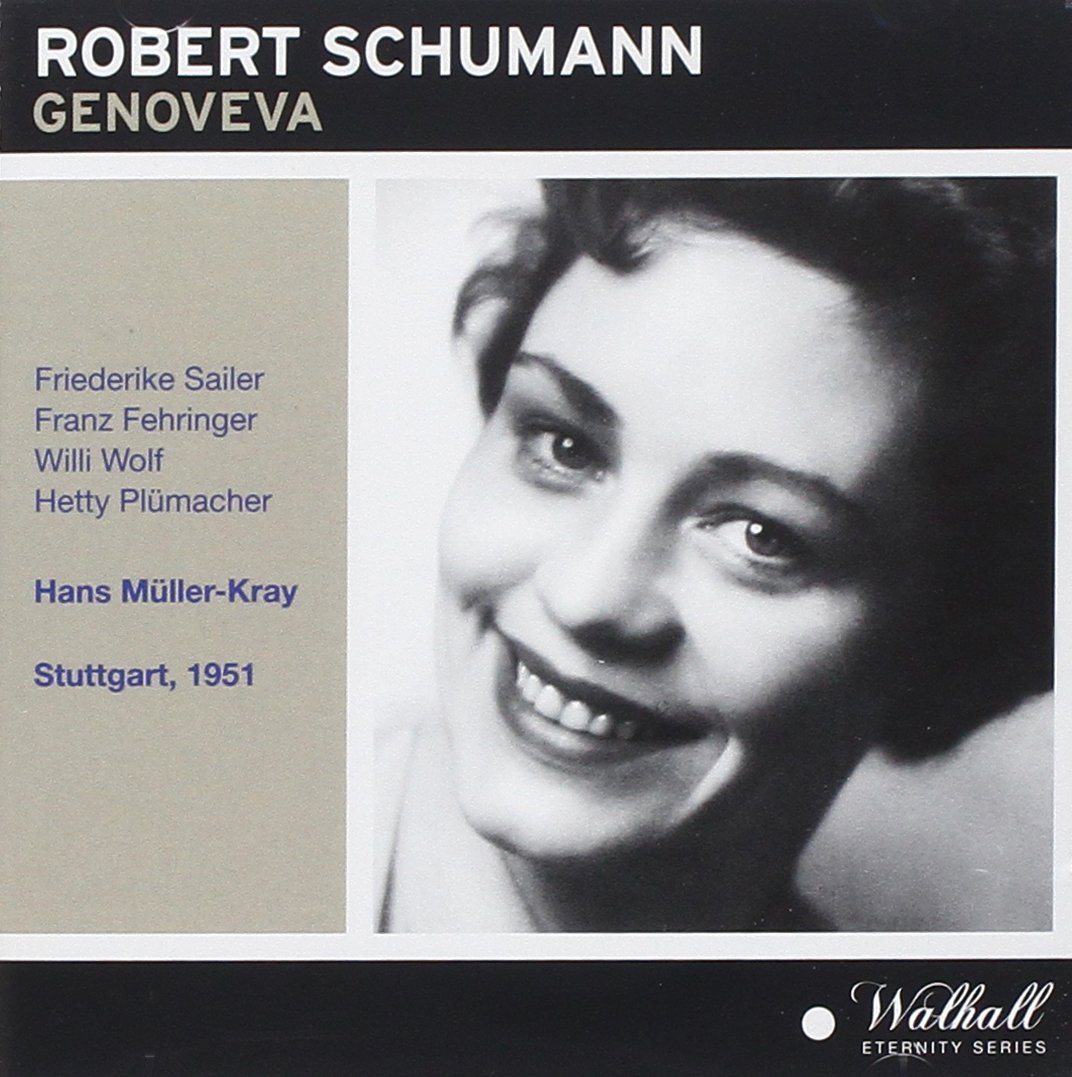 Schumann , Robert - Genoveva (Sailer, Fehringer, Wolf, Müller-Kray)