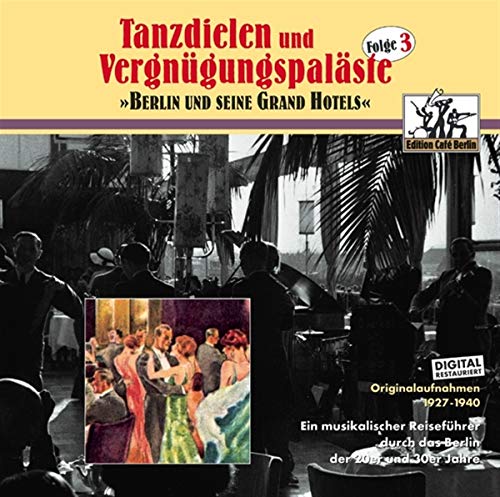 Sampler - Tanzdielen & Vergnügungspaläste 3 - Berlin und seine Grand Hotels